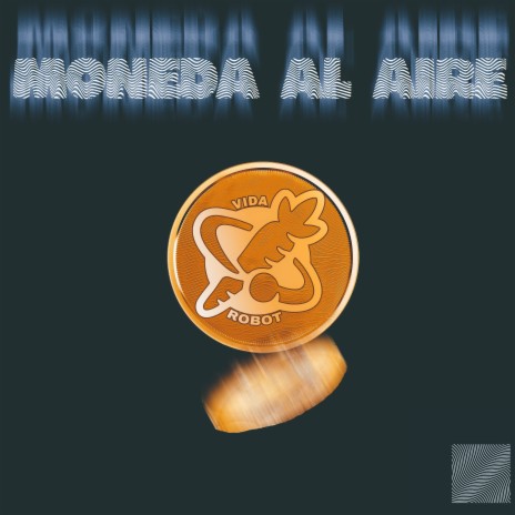 Moneda al Aire ft. Vida Robot, Gedec, Young Gang & Robot95 | Boomplay Music