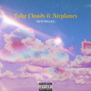 Fake Clouds & Airplanes