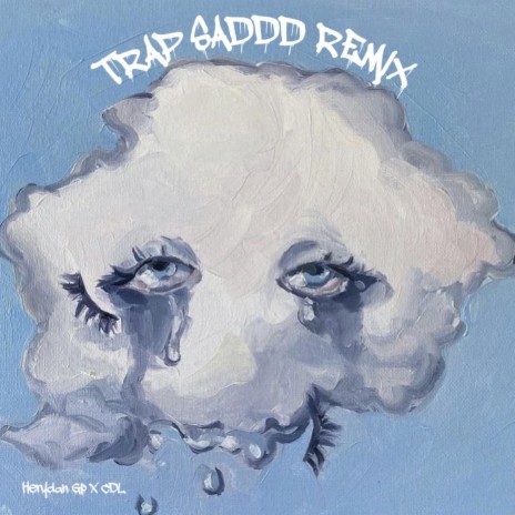 Trap Saddd (Remix) ft. Herydan Gp & CDL Oficial | Boomplay Music