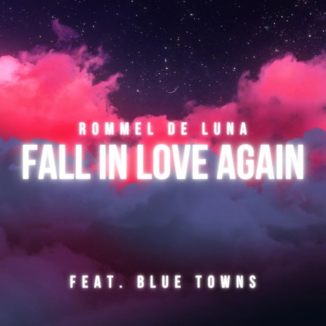 Fall In Love Again ft. Blue Towns