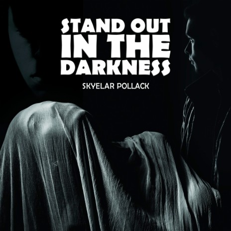 Stand out in the Darkness