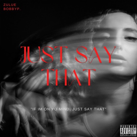 Just Say That ft. Zulue | Boomplay Music