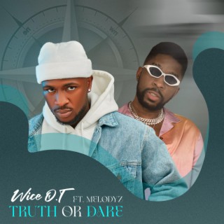 Truth or Dare (shoprite) ft. Melodyz lyrics | Boomplay Music