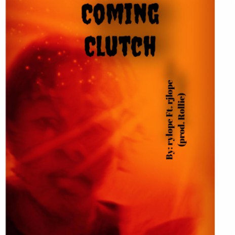 coming clutch ft. rjlope | Boomplay Music