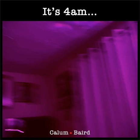 It's 4am... | Boomplay Music