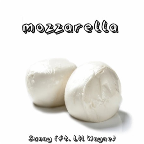 mozzarella ft. ProdBySunny & Lil Wayne