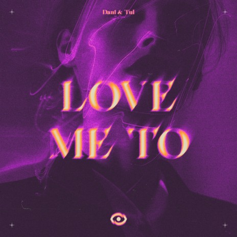 Love Me To | Boomplay Music