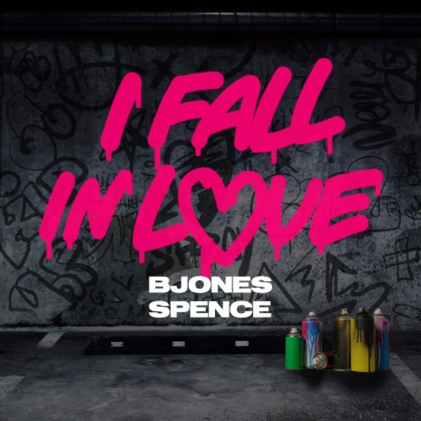 I Fall In Love ft. SPENCE | Boomplay Music