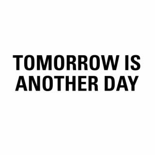 Tomorrow Is Another Day