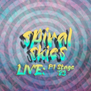 Spiral Skies Live: P1 Stage '23