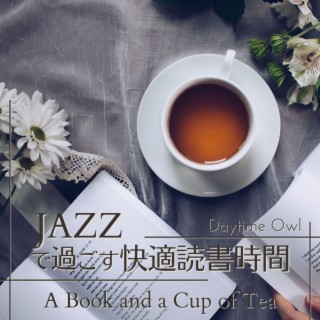 ジャズですごす快適読書時間 - A Book and a Cup of Tea