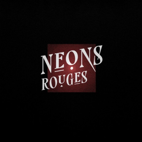 NÉONS ROUGES | Boomplay Music
