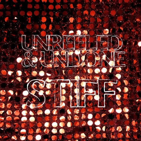 Unreeled & Undone