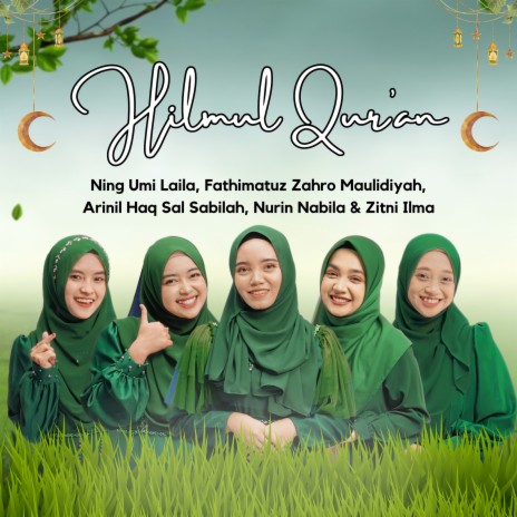 Hilmul Qur'an ft. Fathimatuz Zahro Maulidiyah, Arinil Haq Sal Sabilah, Nurin Nabila & Zitni Ilma | Boomplay Music