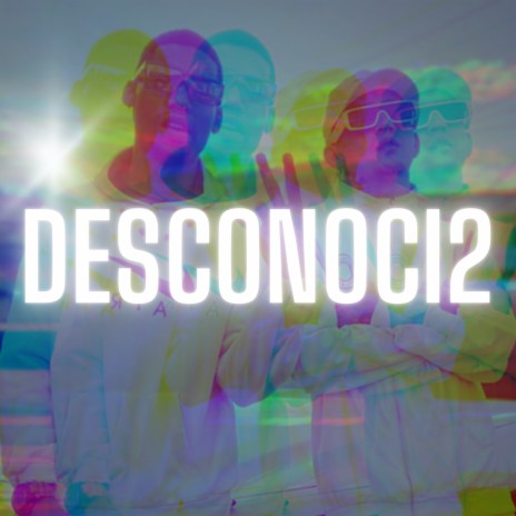 Desconoci2 ft. Aron Roxe | Boomplay Music