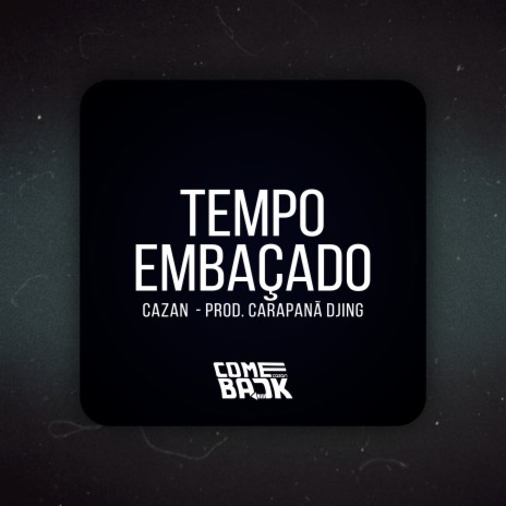 Tempo Embaçado | Boomplay Music