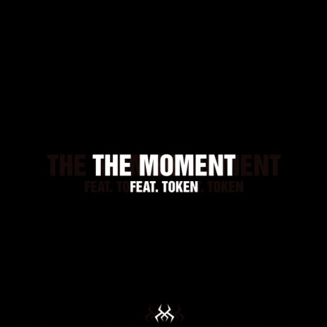 The Moment ft. Token | Boomplay Music