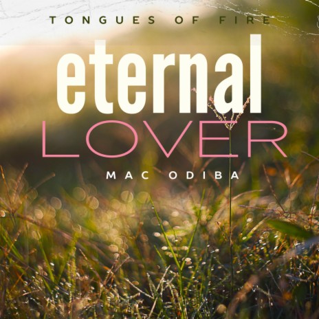 Eternal Lover Tongues of fire ft. Marc Odiba