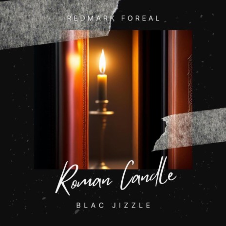 Roman Candle ft. Blac Jizzle | Boomplay Music