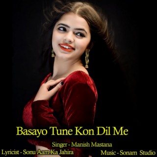 Basayo Tune Kon Dil Me