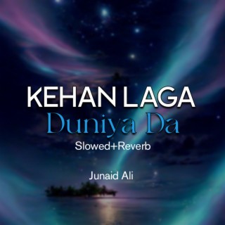 Kehan Laga Duniya Da Lofi