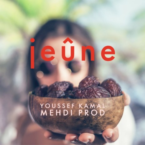 Jeûne ft. Youssef Kamal | Boomplay Music