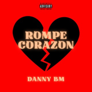 ROMPE CORAZON lyrics | Boomplay Music