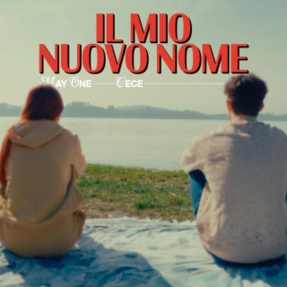 IL MIO NUOVO NOME ft. CECE lyrics | Boomplay Music