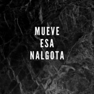 Mueve Esa Nalgota