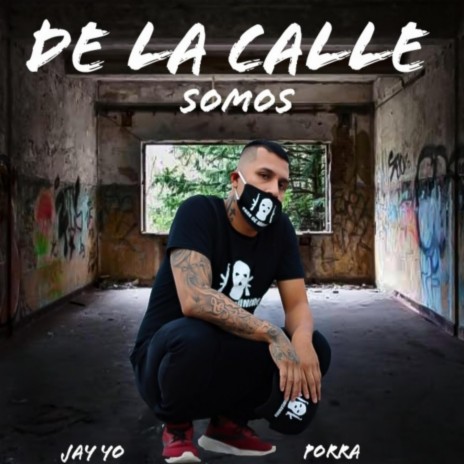 De la Calle Somos (feat. Porra) | Boomplay Music