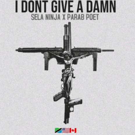 I Don't Give A Damn (feat. Parab Poet) | Boomplay Music