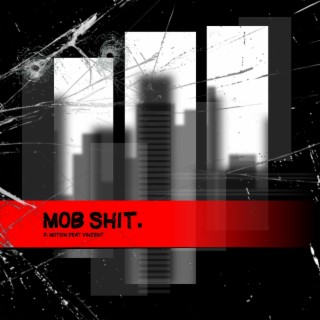 Mob Shit ft. Vinzent lyrics | Boomplay Music