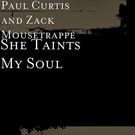 She Taints My Soul ft. Zack Mousetrappe | Boomplay Music