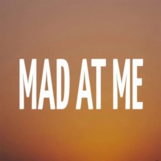 Mad At Me (feat. 2 Twisted)