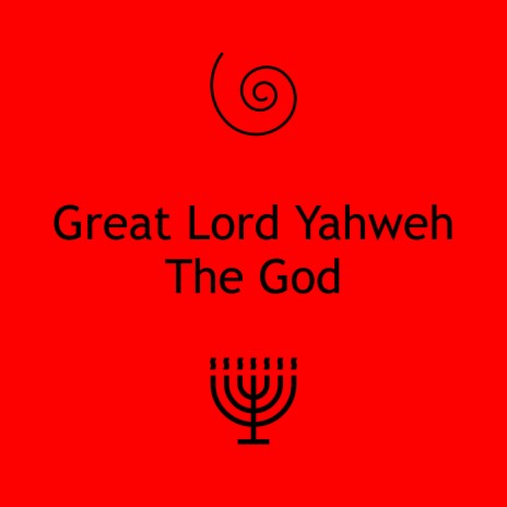 Great Lord Yahweh The God | Boomplay Music
