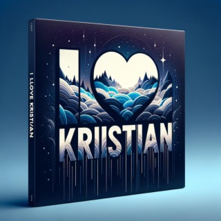 I Love Kristian