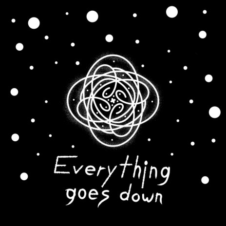 EVERYTHING GOES DOWN | Boomplay Music