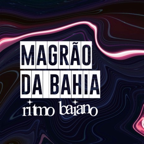 Magrão da Bahia Ritmo Baiano
