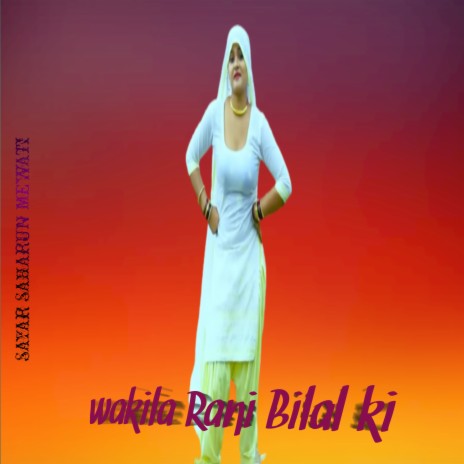 Wakila Rani Bilal Ki | Boomplay Music