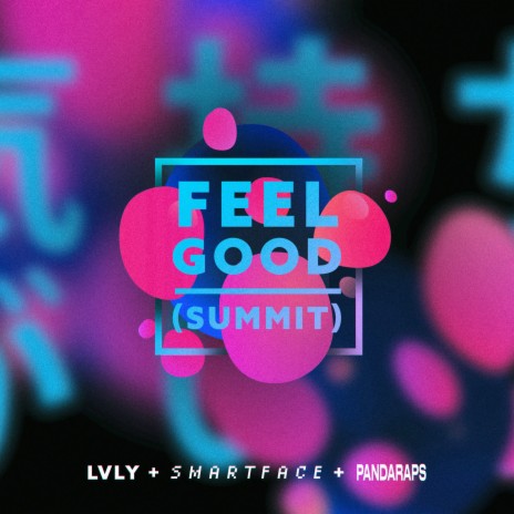 Feel Good (Summit) ft. Smartface & Pandaraps | Boomplay Music