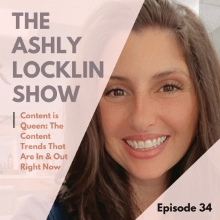 Episode 34: Content is Queen: The Content Trends That Are In & Out Right Now