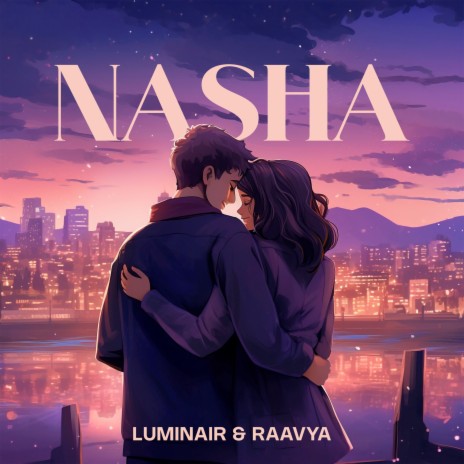 Nasha ft. Raavya | Boomplay Music