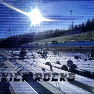Kick Rocks lyrics | Boomplay Music