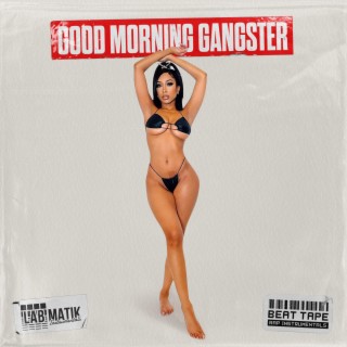 Good Morning Gangster