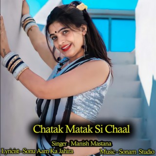 Chatak Matak Si Chaal