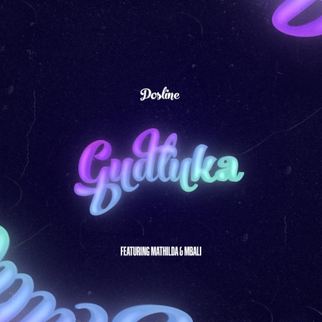 Gudluka ft. Mathilda & Mbali | Boomplay Music