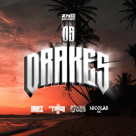 Os Drakes ft. O'Dre, Dj Matheus 300, Nicolas Mc & Danz