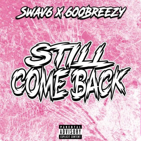 Still Come Back ft. 600Breezy | Boomplay Music