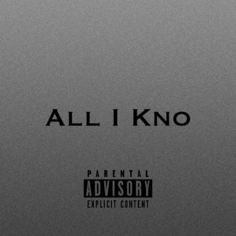 All I Kno | Boomplay Music