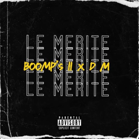 LE MERITE ft. DM | Boomplay Music